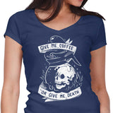 Coffee or Death - Women's V-Neck