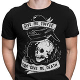 Coffee or Death - Men's Apparel