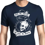Coffee or Death - Men's Apparel