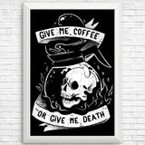 Coffee or Death - Posters & Prints