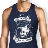 Coffee or Death - Tank Top