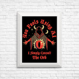 Consult the Orb - Posters & Prints