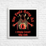 Consult the Orb - Posters & Prints