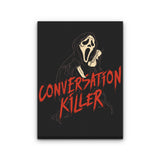 Conversation Killer - Canvas Print