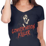 Conversation Killer - Women's V-Neck