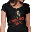 Conversation Killer - Women's V-Neck