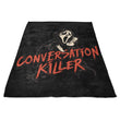 Conversation Killer - Fleece Blanket