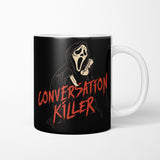 Conversation Killer - Mug