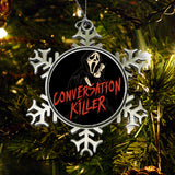 Conversation Killer - Ornament