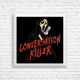 Conversation Killer - Posters & Prints