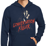 Conversation Killer - Hoodie