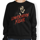 Conversation Killer - Sweatshirt