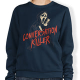 Conversation Killer - Sweatshirt