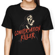Conversation Killer - Women's Apparel