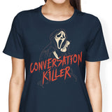 Conversation Killer - Women's Apparel