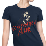Conversation Killer - Women's Apparel