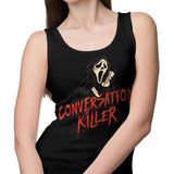 Conversation Killer - Tank Top