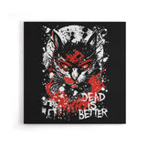 Dead is Better - Canvas Print