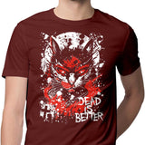 Dead is Better - Men's Apparel