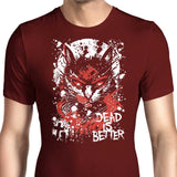 Dead is Better - Men's Apparel
