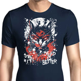 Dead is Better - Men's Apparel