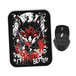 Dead is Better - Mousepad