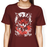Dead is Better - Women's Apparel