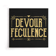 Devour Feculence - Canvas Print