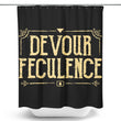Devour Feculence - Shower Curtain