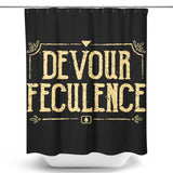 Devour Feculence - Shower Curtain