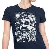 Don't You Like Clowns - Women's Apparel
