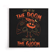 Doom and Gloom - Canvas Print