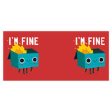 Dumpster is Fine - Mug