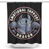 Emotional Support Dragon - Shower Curtain