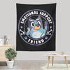 Emotional Support Friend - Wall Tapestry