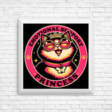 Emotional Support Princess - Posters & Prints