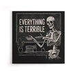 Everything is Terrible - Canvas Print