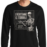 Everything is Terrible - Long Sleeve T-Shirt