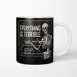 Everything is Terrible - Mug