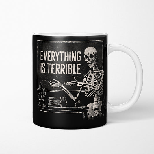 Everything is Terrible - Mug