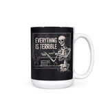 Everything is Terrible - Mug
