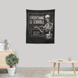 Everything is Terrible - Wall Tapestry