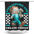 Explore and Create - Shower Curtain