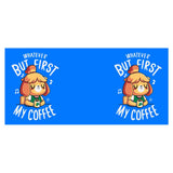 First My Coffee - Mug