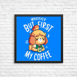 First My Coffee - Posters & Prints