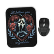 Follow You Anywhere - Mousepad