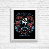 Follow You Anywhere - Posters & Prints