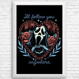 Follow You Anywhere - Posters & Prints
