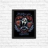 Follow You Anywhere - Posters & Prints