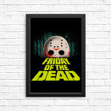 Friday of the Dead - Posters & Prints